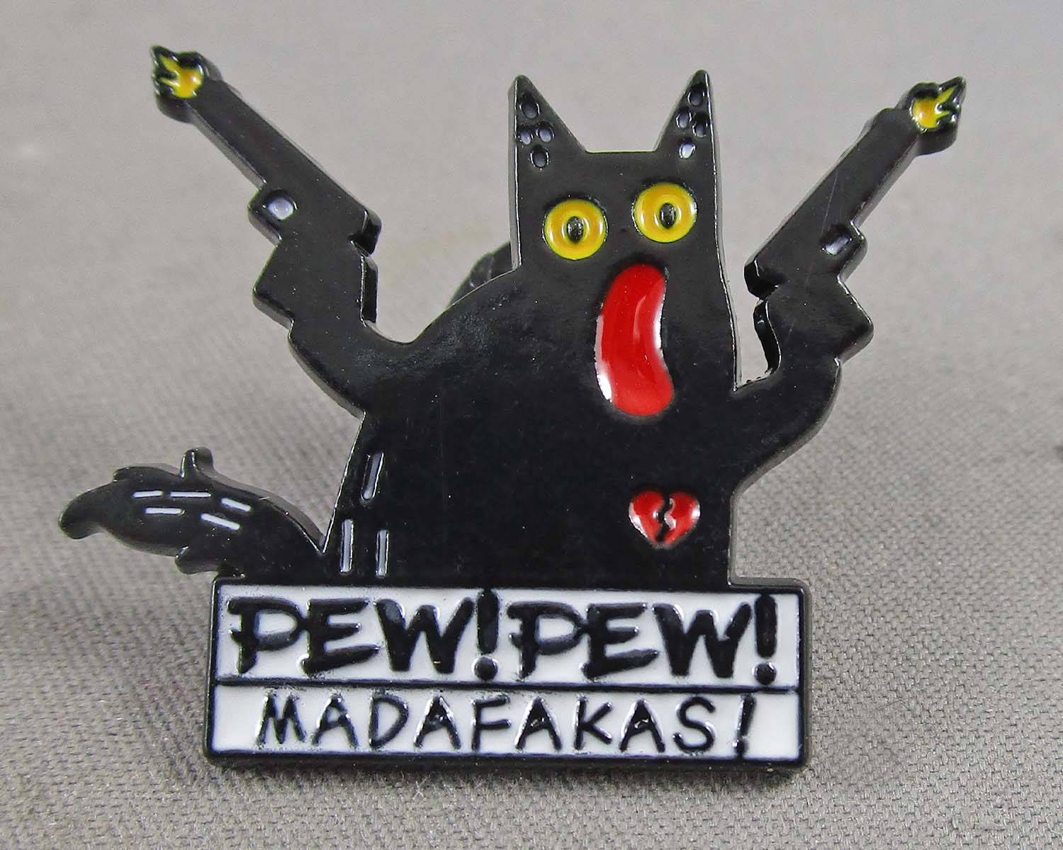 Cat Pew! Pew! Madafakas! Enamel Pin 1pc (BIN 9)