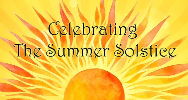 Celebrating The Summer Solstice