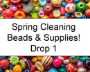 Spring Cleaning Beads & Supplies Drop 1