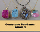 50% OFF!  Gemstone Pendants Drop - Drop 5