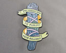"Not Enough Sage to Purify Your Bullshit" Enamel Pin 1pc BIN 8