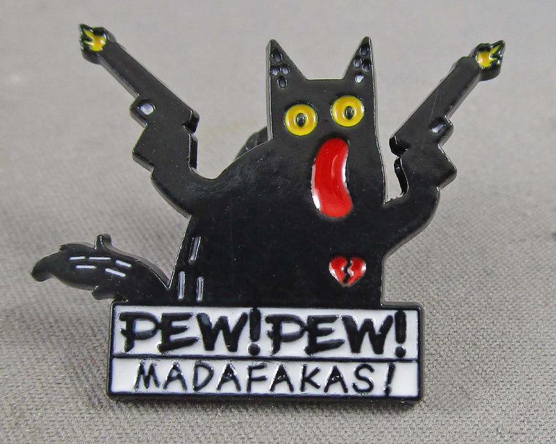Cat "Pew! Pew! Madafakas!" Enamel Pin 1pc (BIN 9)