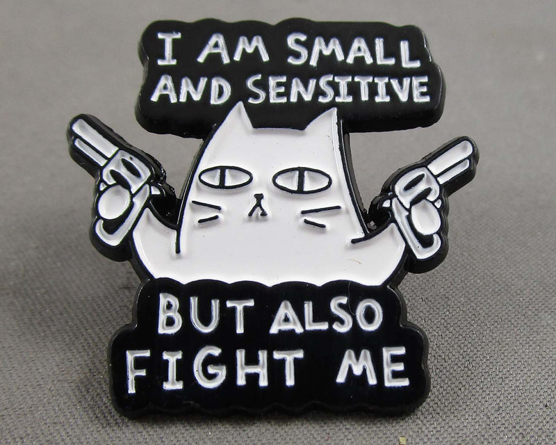 I Am Small and Sensitive Cat Enamel Pin 1pc (BIN 13)