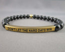 "Don't Let the Hard Days Win" Black Onyx Bracelet Z010