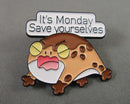 "It's Monday Save Yourselves" Enamel Pin 1pc (BIN 98)