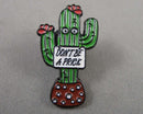 Don't be a Prick Cactus Enamel Pin 1pc Bin 103