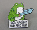 "Fuck Around and Find Out" Frog Enamel Pin 1pc (BIN 121)
