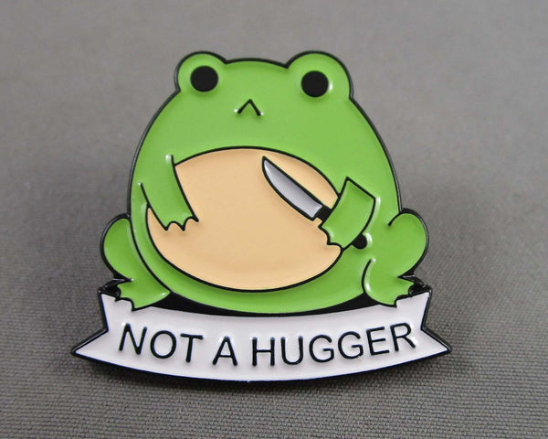 "Not a Hugger" Frog Enamel Pin 1pc (BIN 3)