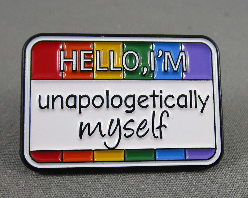 "Hello, I'm Unapologetically Myself" Rainbow Enamel Pin 1pc (BIN 48)