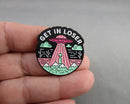 UFO Enamel Pin "Get in Loser" 1pc (BIN 5)
