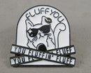 Cat Flipping Off "Fluff You, You Fluffin' Fluff" Enamel Pin 1pc (BIN 99)