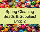 Spring Cleaning Beads & Supplies Drop 2