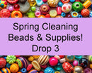 Spring Cleaning Beads & Supplies Drop 3